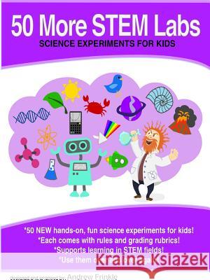 50 More STEM Labs - Science Experiments for Kids Frinkle, Andrew 9781312608146 Lulu.com - książka