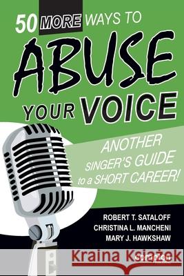 50 More Ways to Abuse Your Voice Robert T. Sataloff Christina L. Mancheni Mary J. Hawkshaw 9781909082755 Compton Publishing - książka