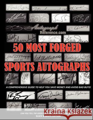 50 Most Forged Sports Autographs - Autograph Reference Guide: Black and White Edition Autograph Reference 9781481870597 Createspace - książka