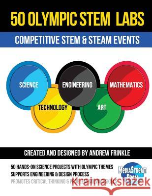 50 Olympic Stem Labs: Competitive Stem & Steam Events Andrew Frinkle 9781984928443 Createspace Independent Publishing Platform - książka