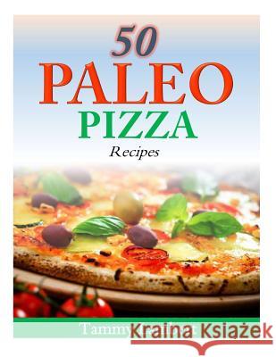 50 Paleo Pizza Recipes: Your Pizza Cravings Satisfied ... The Paleo Way! Lambert, Tammy 9781499327441 Createspace - książka