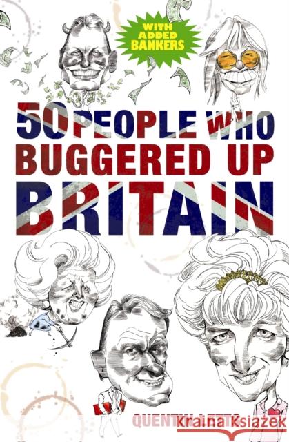 50 People Who Buggered Up Britain Quentin Letts 9781849011273 Little, Brown Book Group - książka