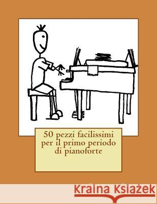 50 pezzi facilissimi per il primo periodo di pianoforte Lupo, Claudio 9781490351209 Createspace - książka