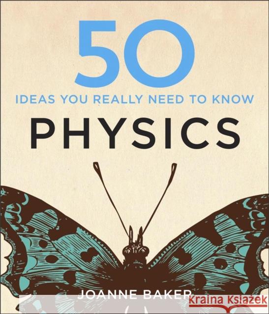 50 Physics Ideas You Really Need to Know Joanne Baker 9781848667068 Quercus Publishing - książka