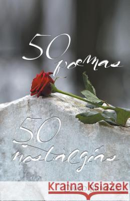 50 Poemas, 50 Nostalgias David Briones 9781463373733 Palibrio - książka