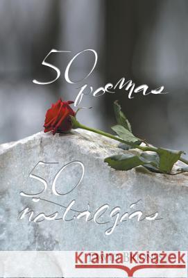 50 Poemas, 50 Nostalgias David Briones 9781463373740 Palibrio - książka