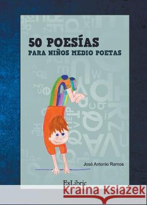 50 poesías para niños medio poetas Ramos Campos, José Antonio 9788416110704 Exlibric - książka