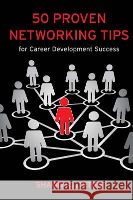 50 Proven Networking Tips for Career Development Success Shawn K. Lipton 9780615653228 Skl Navigation Consulting - książka