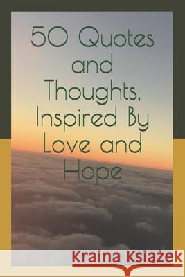 50 Quotes and Thoughts, Inspired By Love and Hope Vinny Green 9781082285677 Independently Published - książka