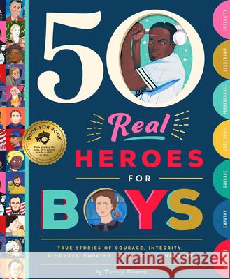 50 Real Heroes for Boys: True Stories of Courage, Integrity, Kindness, Empathy, Compassion, and More! Christy Monson 9781733633505 Bushel & Peck Books - książka