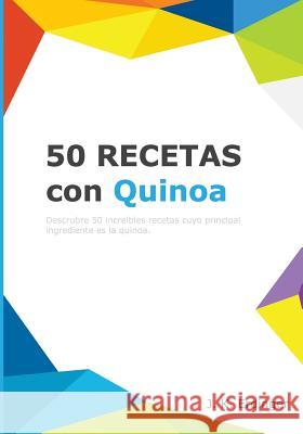 50 Recetas con Quinoa Erdinger, J. K. 9781545375556 Createspace Independent Publishing Platform - książka