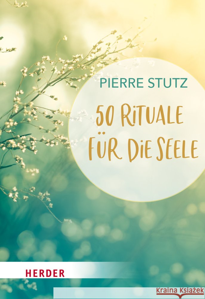 50 Rituale für die Seele Stutz, Pierre 9783451033636 Herder, Freiburg - książka