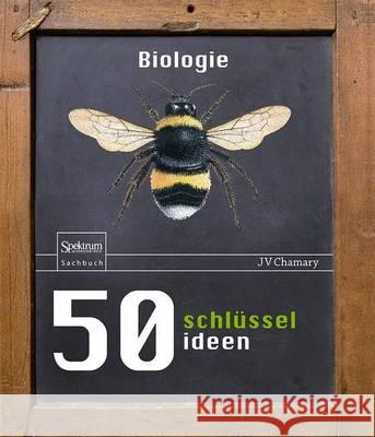 50 Schlüsselideen Biologie J. V. Chamary Monika Niehaus-Osterloh 9783662483800 Springer - książka