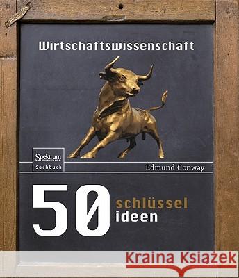 50 Schlüsselideen Wirtschaftswissenschaft Edmund Conway Maria Buhler 9783827426345 Not Avail - książka