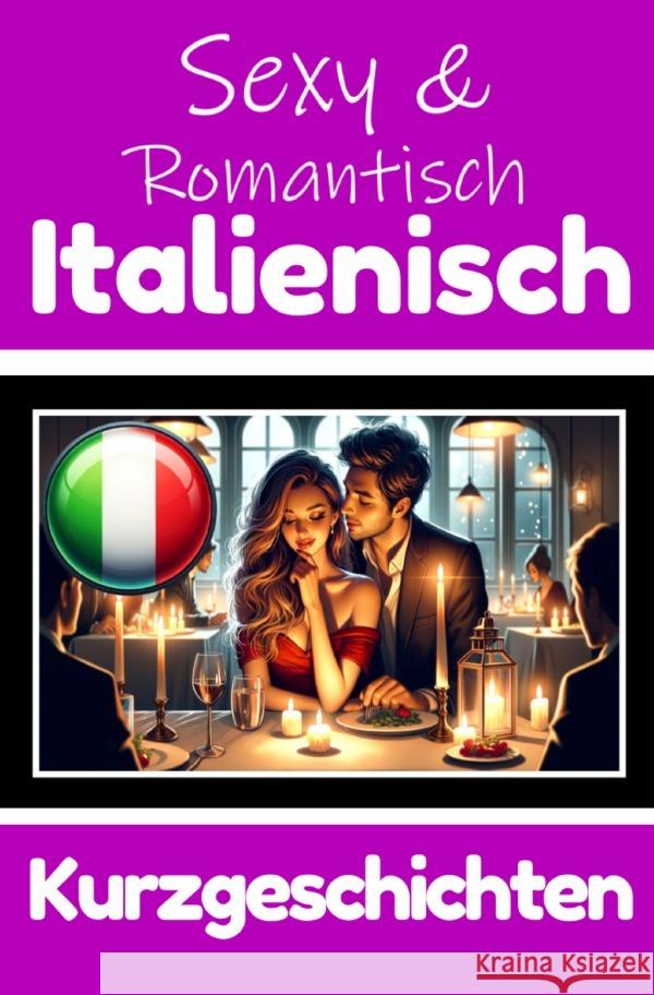 50 Sexy und Romantische Kurzgeschichten auf Italienisch | Deutsche und Italienische Kurzgeschichten Nebeneinander de Haan, Auke 9783759895431 epubli - książka