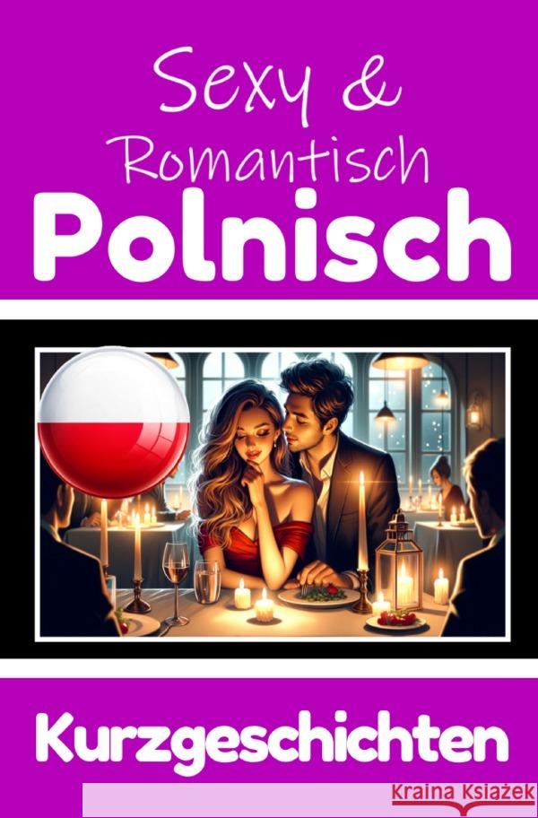 50 Sexy und Romantische Kurzgeschichten auf Polnisch | Deutsche und Polnische Kurzgeschichten Nebeneinander de Haan, Auke 9783759895295 epubli - książka