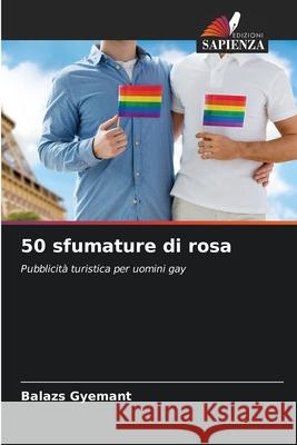 50 sfumature di rosa Gyemant, Balazs 9786206715610 Edizioni Sapienza - książka