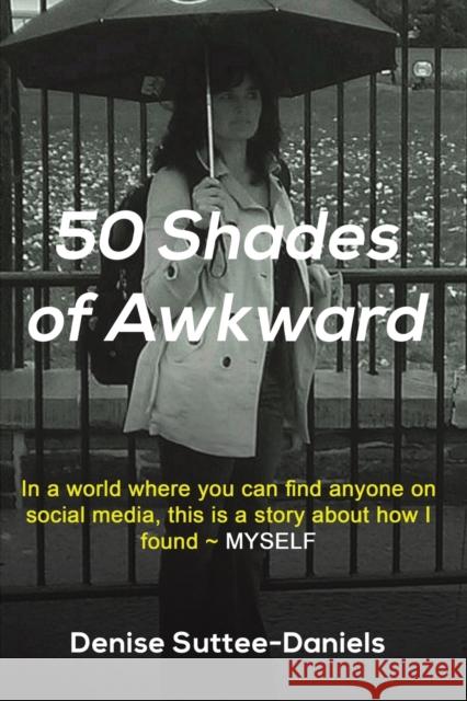 50 Shades of Awkward Denise Suttee-Daniels 9781528987981 Austin Macauley - książka