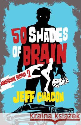 50 Shades of Brain: American Badass 2 Jeff Chacon 9781940936161 Wooden Stake Press - książka