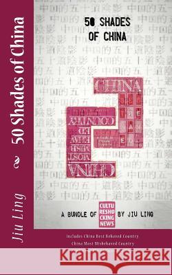 50 Shades of China: A bundle of Cultureshocking News Jiu Ling 9783956940101 Global Citizen Epub - książka