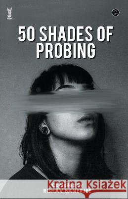 50 Shades Of Probing Rishav Banerjee   9789354526831 Fanatixx - książka