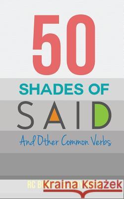 50 Shades of Said: And Other Common Verbs Rc Bonitz Judy Roth 9781494482749 Createspace - książka