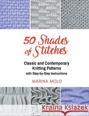 50 Shades of Stitches - Vol 2: Classic and Contemporay Knitting Patterns Marina Molo, Al Kushner 9781632272676 Scr Media Inc - książka