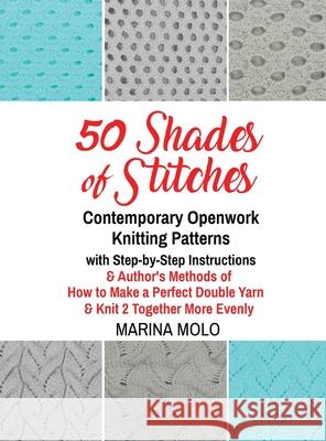 50 Shades of Stitches - Volume 5 - Contemporary Openwork Marina Molo Al Kushner 9781632273246 Scr Media Inc - książka