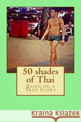 50 shades of Thai: Based on a true story. Michaels, M. David 9781515077688 Createspace - książka