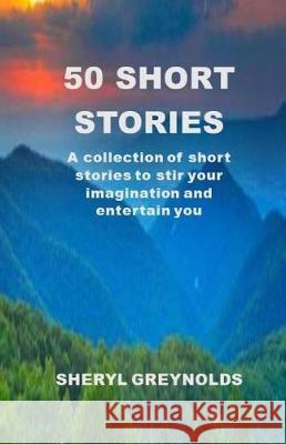 50 Short Stories Sheryl Greynolds 9781975899202 Createspace Independent Publishing Platform - książka