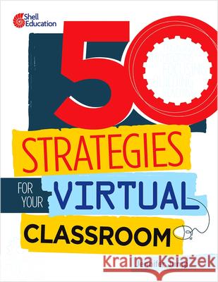 50 Strategies for Your Virtual Classroom Jennifer Jump 9781087642284 Shell Educational Publishing - książka