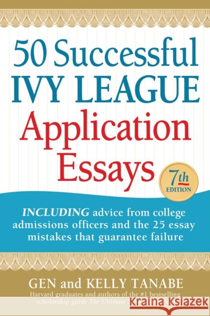 50 Successful Ivy League Application Essays Kelly Tanabe 9781617601972 SuperCollege - książka