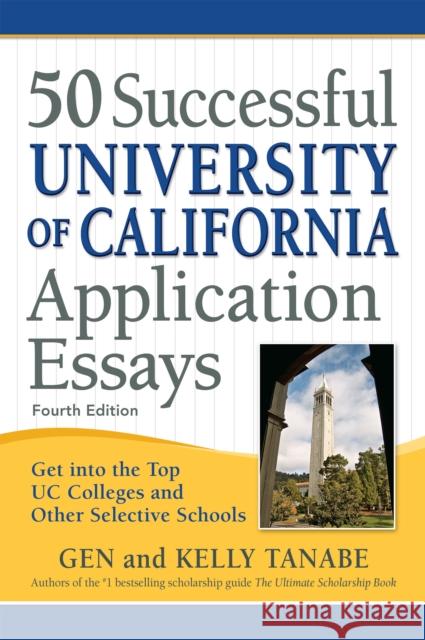 50 Successful University of California Application Essays: Get Into the Top Uc Colleges and Other Selective Schools Tanabe, Gen 9781617601736 SuperCollege - książka