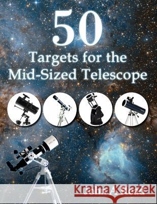 50 Targets for the Mid-Sized Telescope John Read 9780692858417 Read Publishing - książka