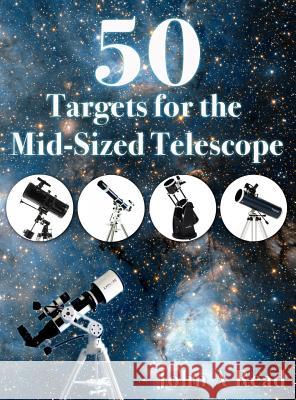 50 Targets for the Mid-Sized Telescope John Read 9780999034606 Read Publishing - książka