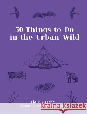 50 Things to Do in the Urban Wild Clare Gogerty 9781911663898 HarperCollins Publishers - książka