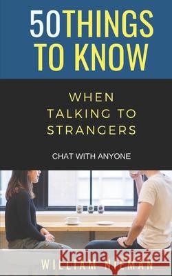 50 Things to Know When Talking to Strangers: Chat with Anyone Jerome Niemi 9798552141203 Independently Published - książka