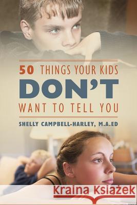 50 Things Your Kids DON'T Want To Tell You Campbell Harley Ma Ed, Shelly 9781478773627 Outskirts Press - książka