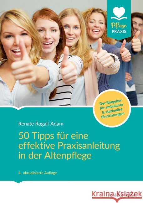 50 Tipps für eine effektive Praxisanleitung in der Altenpflege : Der Ratgeber für ambulante & stationäre Einrichtungen Rogall-Adam, Renate 9783899939903 Schlütersche - książka