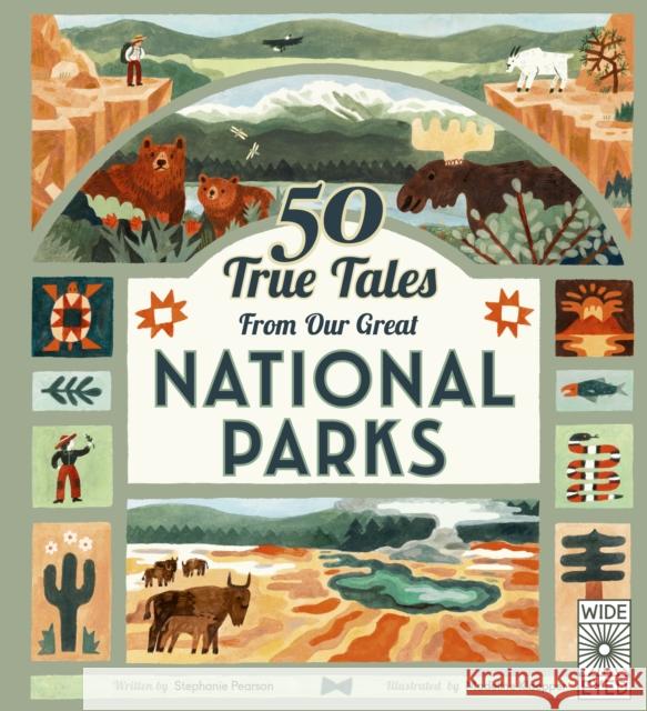 50 True Tales from Our Great National Parks Stephanie Pearson Madeline Kloepper 9780711285828 Wide Eyed Editions - książka
