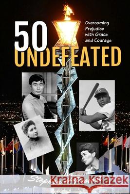 50 Undefeated: Overcoming Prejudice with Grace and Courage Stephen H. Provost 9781949971125 Dragon Crown Books - książka