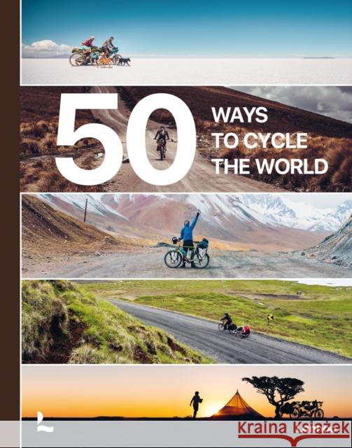 50 Ways to Cycle the World Tristan Bogaard 9782390251514 Lannoo Publishers - książka