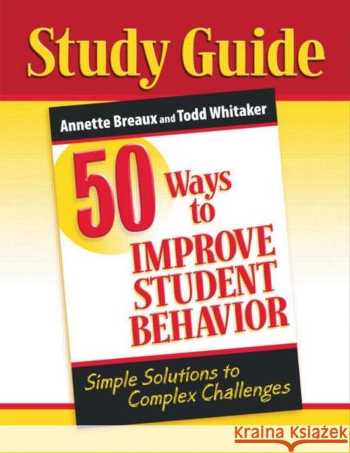 50 Ways to Improve Student Behavior: Simple Solutions to Complex Challenges (Study Guide) Breaux, Annette 9781596671393  - książka