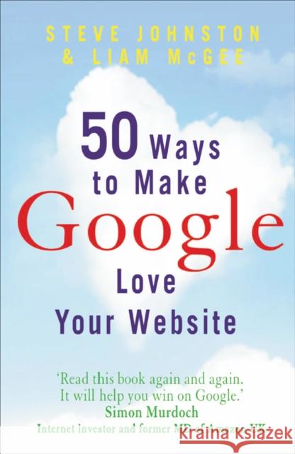 50 Ways to Make Google Love Your Website Steve Johnston 9781905211258  - książka