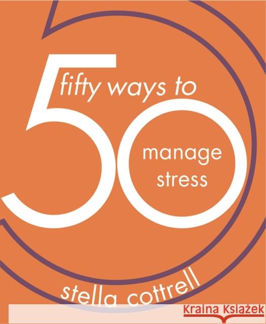 50 Ways to Manage Stress Stella Cottrell   9781352005790 Bloomsbury Publishing PLC - książka