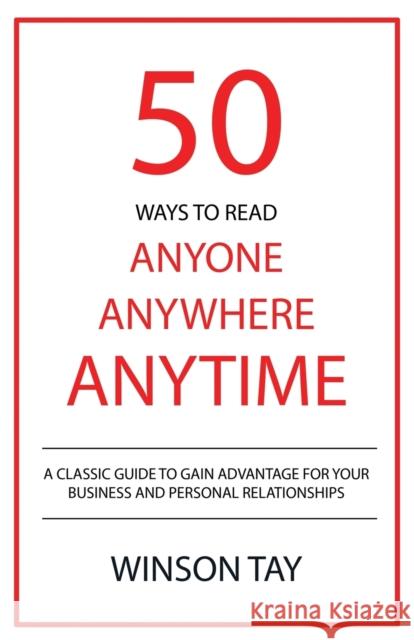 50 Ways to Read Anyone, Anywhere, Anytime Tay Winson 9789811135224 Winson Tay Consulting Firm - książka