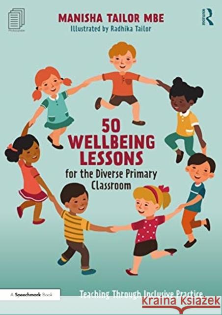 50 Wellbeing Lessons for the Diverse Primary Classroom: Teaching Through Inclusive Practice Manisha Tailor 9780367708252 Routledge - książka