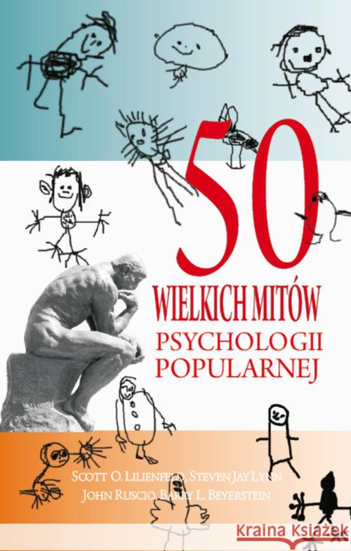 50 wielkich mitów psychologii popularnej w.2017 Lilienfeld Scott O. at all 9788361710257 CiS - książka