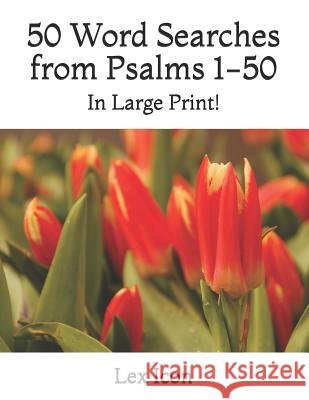 50 Word Searches from Psalms 1-50: In Large Print! Lex Icon 9781731301475 Independently Published - książka