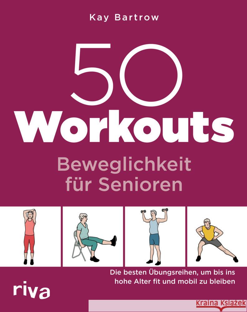 50 Workouts - Beweglichkeit für Senioren Bartrow, Kay 9783742325310 Riva - książka